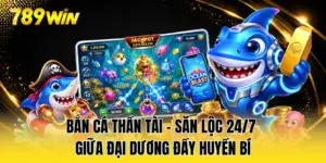 Bắn Cá Thần Tài - Săn Lộc 24/7 Giữa Đại Dương Đầy Huyền Bí