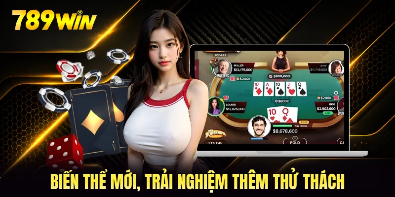 Biến thể mới, trải nghiệm thêm thử thách Biến thể mới, trải nghiệm thêm thử thách
