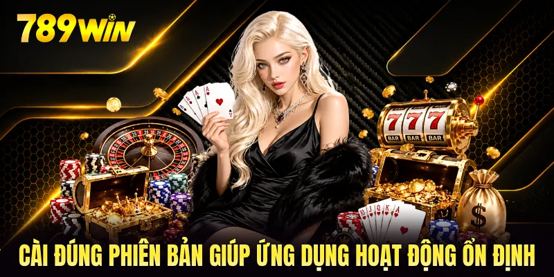 Cài đúng phiên bản giúp ứng dụng hoạt động ổn định Cài đúng phiên bản giúp ứng dụng hoạt động ổn định