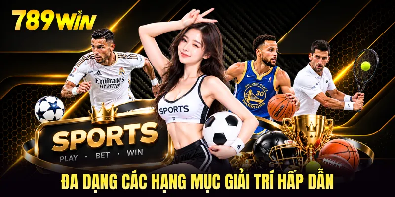  Đa dạng các hạng mục giải trí hấp dẫn