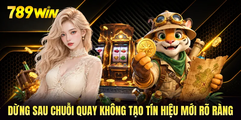Dừng sau chuỗi quay không tạo tín hiệu mới rõ ràng