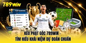 Kèo Phạt Góc 789WIN - Tìm Hiểu Khái Niệm Dự Đoán Chuẩn